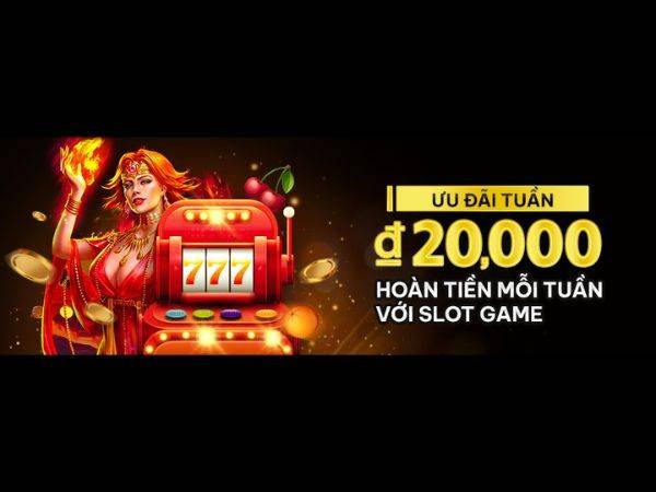 Hoàn tiền slot hàng tuần lên đến 20.000 điểm tại Bj88